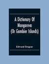 A Dictionary Of Mangareva (Or Gambier Islands)