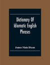Dictionary Of Idiomatic English Phrases