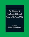 The Visitations Of The County Of Oxford Taken In The Years 1566