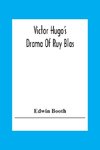 Victor Hugo'S Drama Of Ruy Blas
