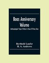 Boas Anniversary Volume; Anthropological Papers Written In Honor Of Franz Boas