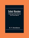 Extinct Monsters; A Popular Account Of Some Of The Larger Forms Of Ancient Animal Life