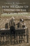 How We Grew Up Strong in the Jim Crow South