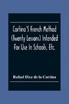 Cortina'S French Method (Twenty Lessons) Intended For Use In Schools, Etc.