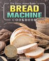 The Basic Home Baker's Bread Machine Cookbook