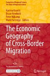 The Economic Geography of Cross-Border Migration