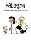 Allegra, the little girl who wanted to grow up