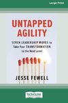 Untapped Agility