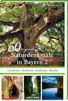 50 sagenhafte Naturdenkmale in Bayern 2