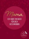 Mama, ich habe ein Buch für dich geschrieben
