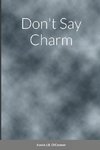 Don't Say Charm