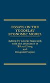 Essays on the Yugoslav Economic Model