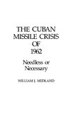The Cuban Missile Crisis of 1962