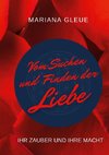 Vom Suchen und Finden der Liebe: ihr Zauber und ihre Macht