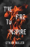 The Fire to Inspire