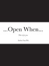 ...Open When...
