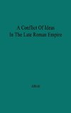 A Conflict of Ideas in the Late Roman Empire