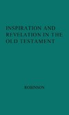 Inspiration and Revelation in the Old Testament.
