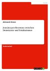 Jean-Jacques Rousseau zwischen Demokratie und Totalitarismus
