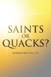 Saints or Quacks?