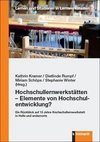 Hochschullernwerkstätten - Elemente von Hochschulentwicklung?