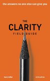 The Clarity Field Guide