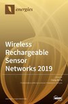 Wireless Rechargeable Sensor Networks 2019