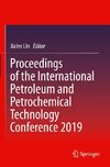 Proceedings of the International Petroleum and Petrochemical Technology Conference 2019