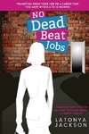 No Dead Beat Jobs