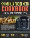 999 Ninja Foodi Keto  Cookbook for Beginners