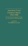 American Vocal Chamber Music, 1945-1980
