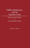 Politics, Democracy, and the Supreme Court