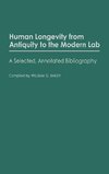 Human Longevity from Antiquity to the Modern Lab
