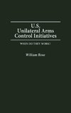 U.S. Unilateral Arms Control Initiatives