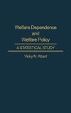 Welfare Dependence and Welfare Policy