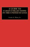 A Guide to Cuban Collections in the United States