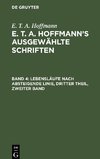 E. T. A. Hoffmann's ausgewählte Schriften, Band 4, Lebensläufe nach absteigende Linie, Dritter Theil, zweiter Band