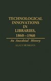 Technological Innovations in Libraries, 1860-1960