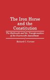 The Iron Horse and the Constitution