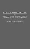 Corporatist Decline in Advanced Capitalism