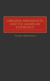 Libraries, Immigrants, and the American Experience