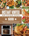The Unofficial Instant Vortex Air Fryer Oven Cookbook