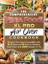 The Comprehensive Ninja Foodi XL Pro Air Oven Cookbook