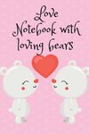 Love Notebook with loving bears