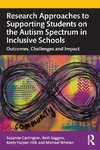 Research Approaches to Supporting Students on the Autism Spectrum in Inclusive Schools