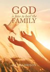 God Is Here to Heal the Family