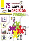 75 Ways to Decision Making