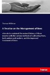 A Treatise on the Management of Bees