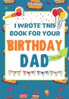 I Wrote This Book For Your Birthday Dad