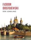 Fjodor Dostojewski: Der Jüngling. Vollständige Neuausgabe.